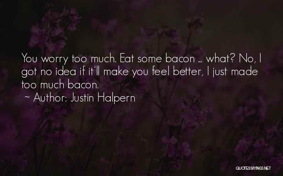 Justin Halpern Quotes 1487779