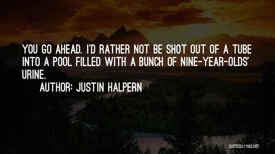 Justin Halpern Quotes 1496129