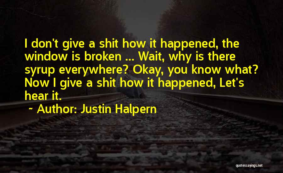 Justin Halpern Quotes 155484