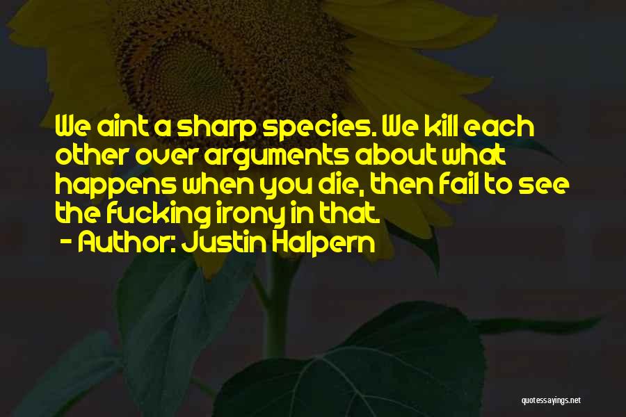 Justin Halpern Quotes 1766214