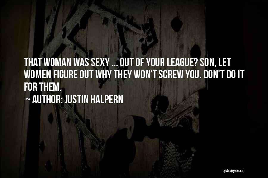 Justin Halpern Quotes 199341