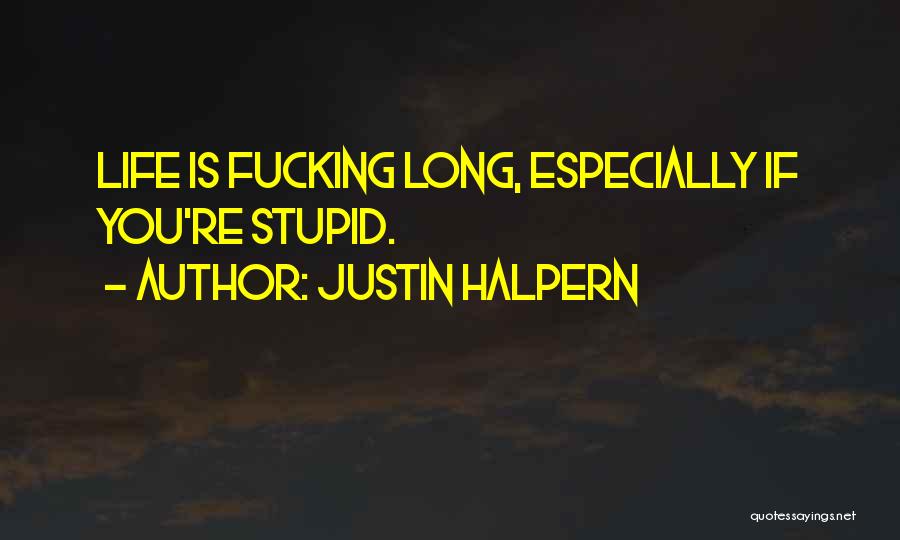 Justin Halpern Quotes 2155508