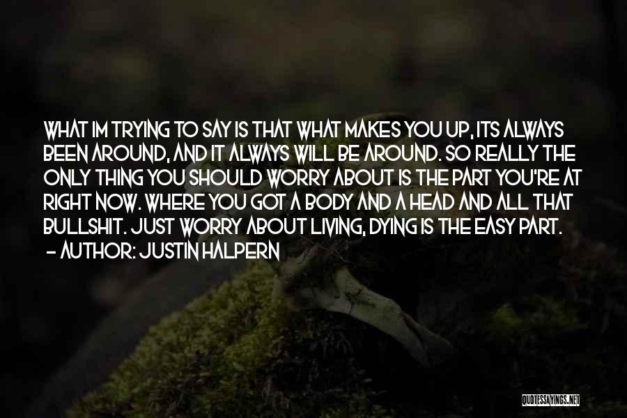 Justin Halpern Quotes 743441