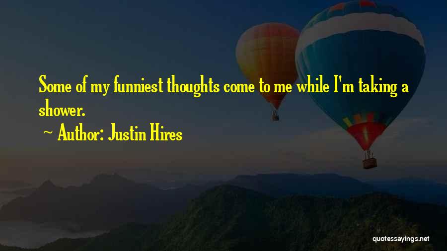 Justin Hires Quotes 1272693