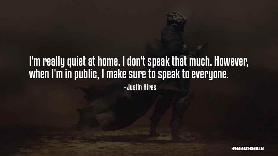 Justin Hires Quotes 1331392 Justin Hires Quotes 1331392