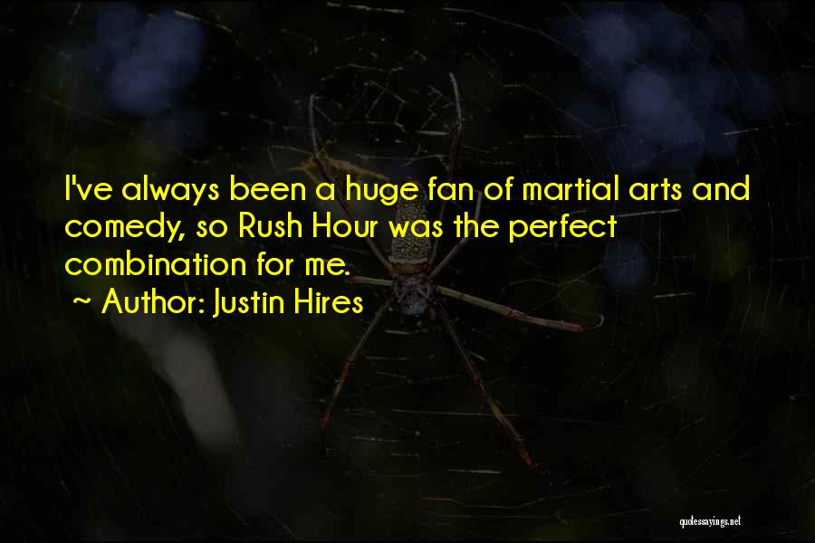 Justin Hires Quotes 1502463