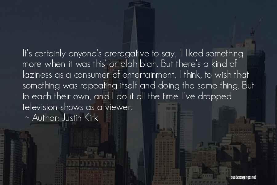 Justin Kirk Quotes 1365173