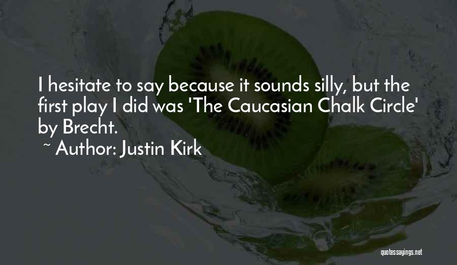 Justin Kirk Quotes 271161