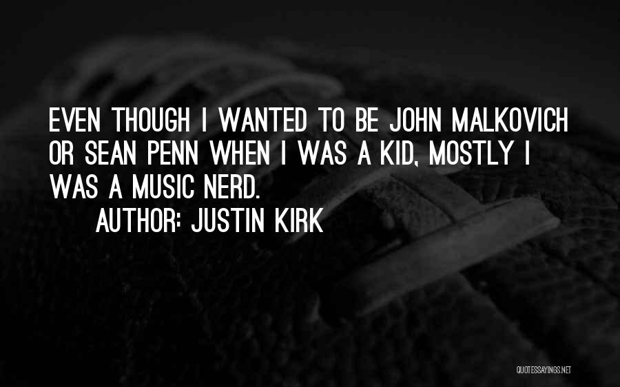 Justin Kirk Quotes 279231