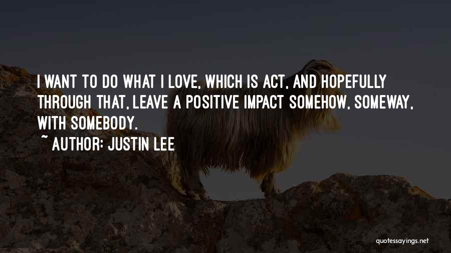 Justin Lee Quotes 1477228