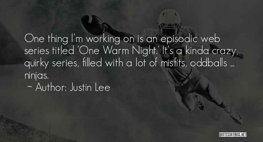 Justin Lee Quotes 508674