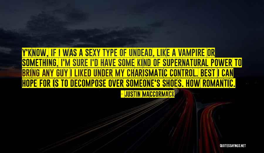 Justin MacCormack Quotes 1272255