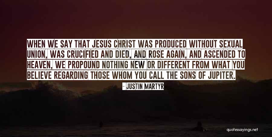 Justin Martyr Quotes 1516732