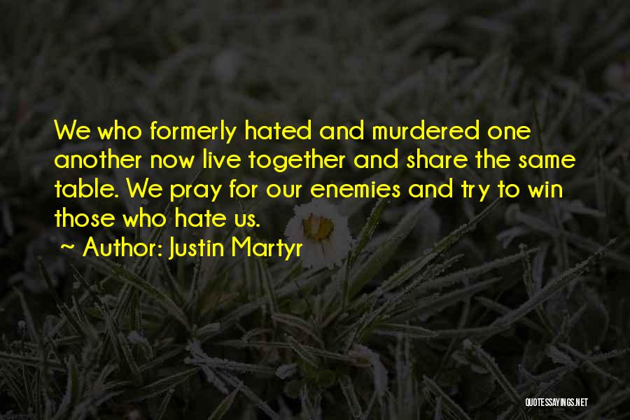 Justin Martyr Quotes 1561439