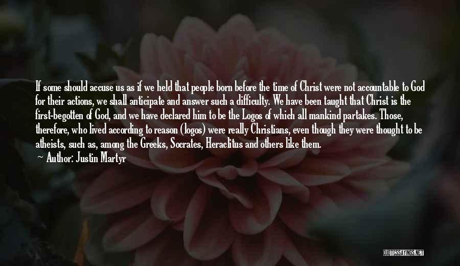 Justin Martyr Quotes 1732424