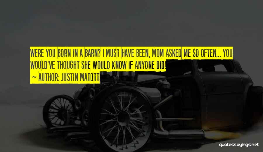 Justin Matott Quotes 807408