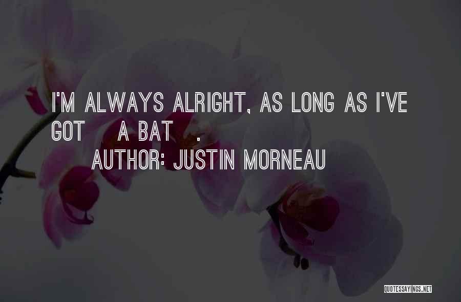 Justin Morneau Quotes 2195659