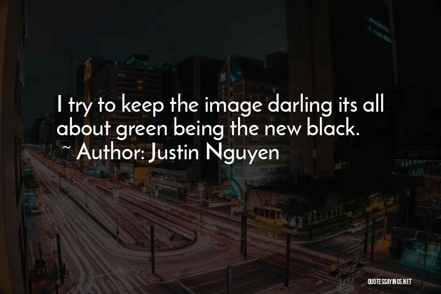 Justin Nguyen Quotes 1056011