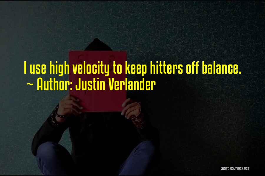 Justin Quotes By Justin Verlander