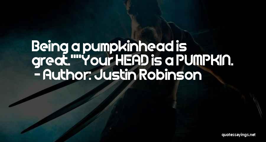 Justin Robinson Quotes 1453032