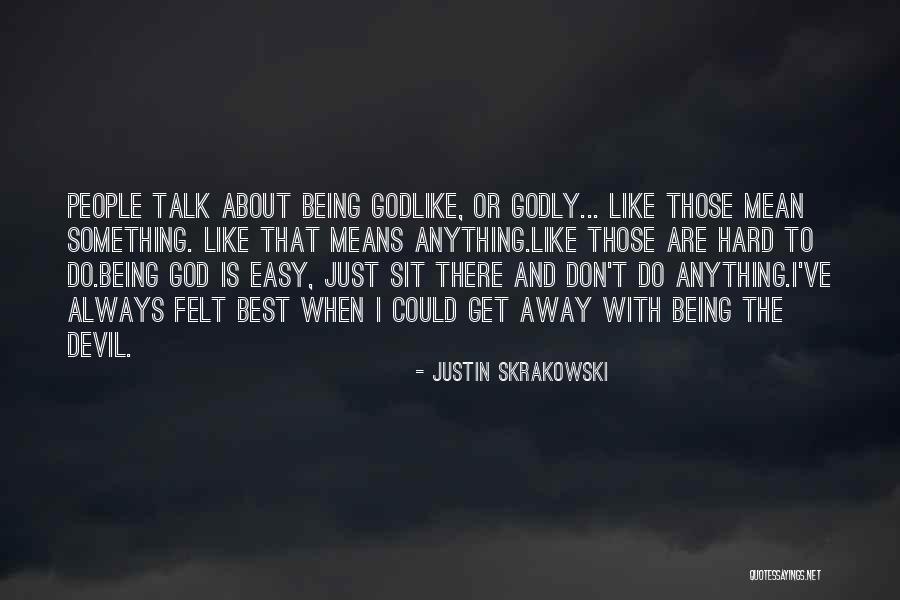 Justin Skrakowski Quotes 744662