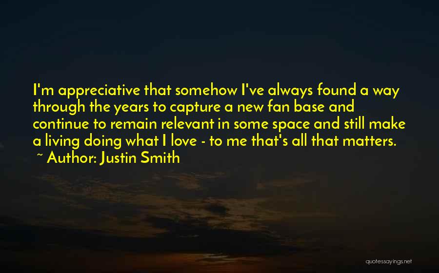 Justin Smith Quotes 1536923