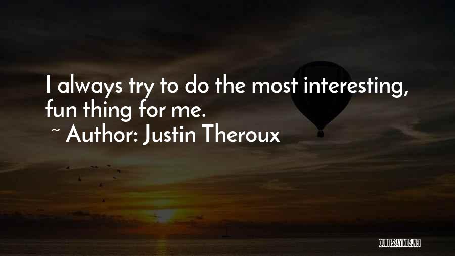 Justin Theroux Quotes 1721264
