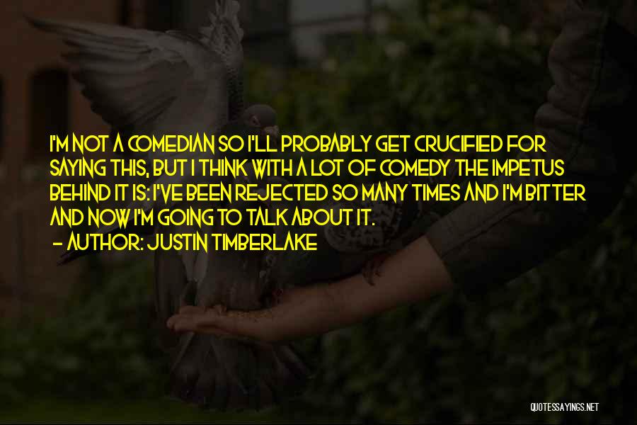 Justin Timberlake Quotes 1063744