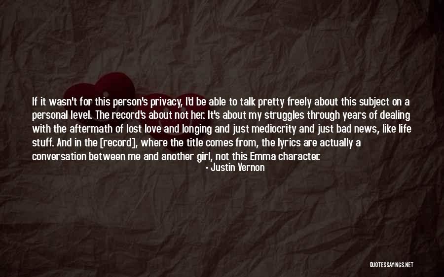 Justin Vernon Love Quotes By Justin Vernon