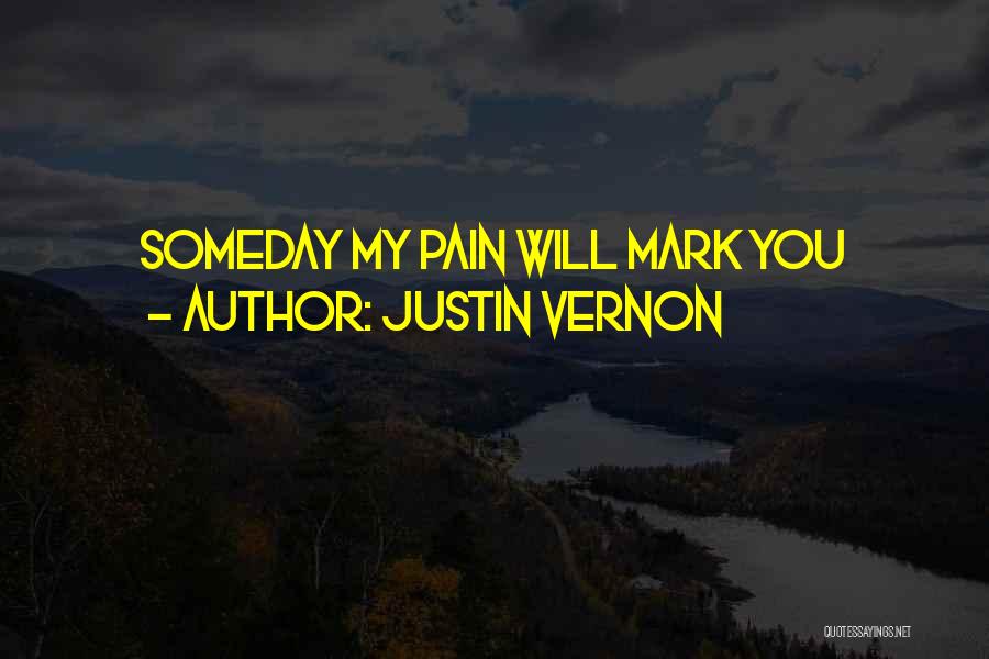 Justin Vernon Love Quotes By Justin Vernon