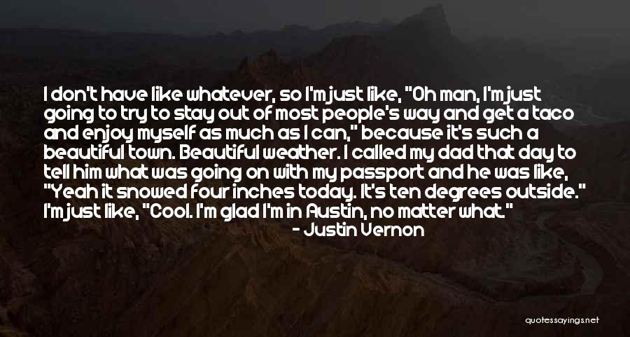 Justin Vernon Quotes 1097407 Justin Vernon Quotes 1097407