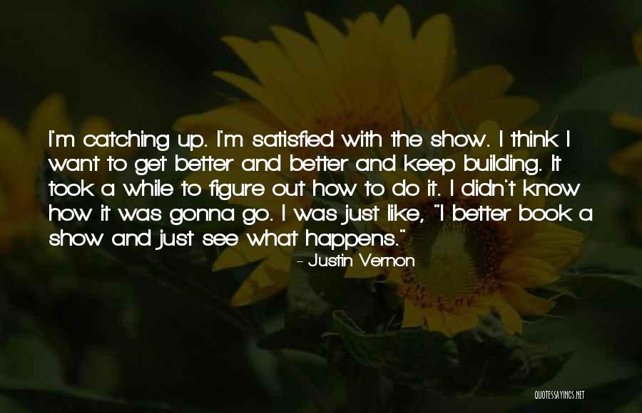 Justin Vernon Quotes 1126693