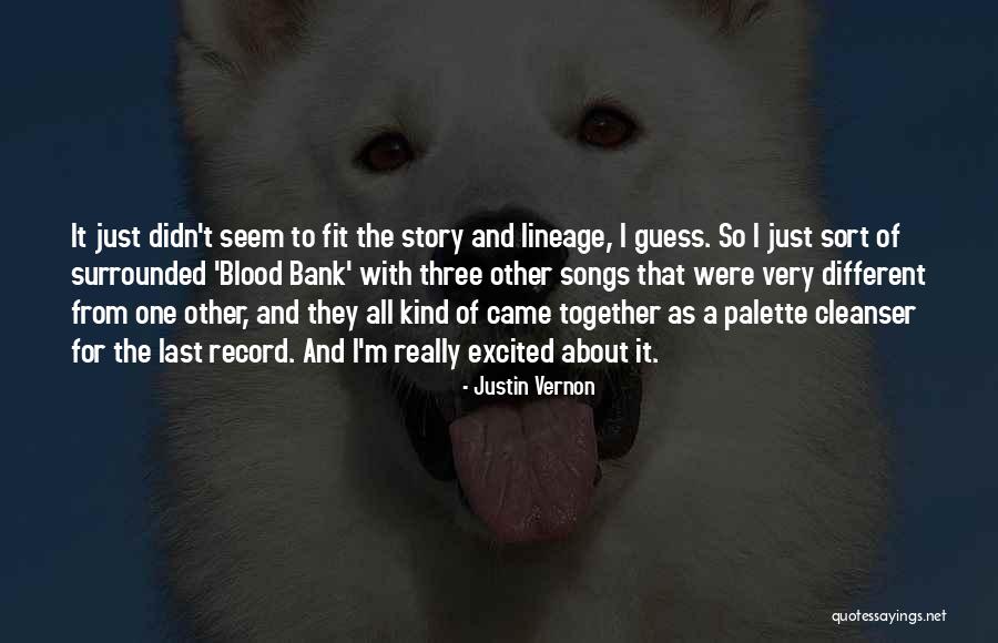 Justin Vernon Quotes 1517183