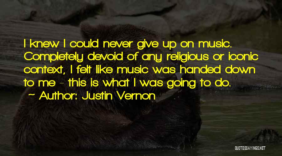 Justin Vernon Quotes 1556286