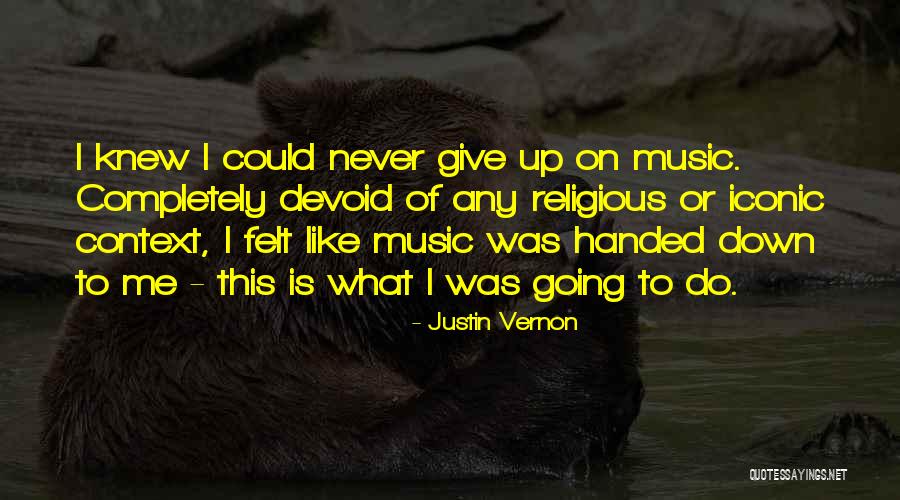 Justin Vernon Quotes 1556286