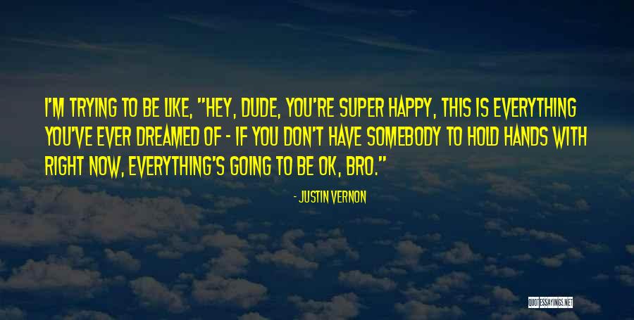 Justin Vernon Quotes 511428