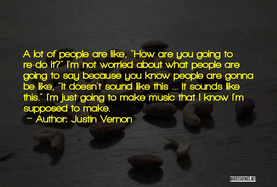 Justin Vernon Quotes 574734