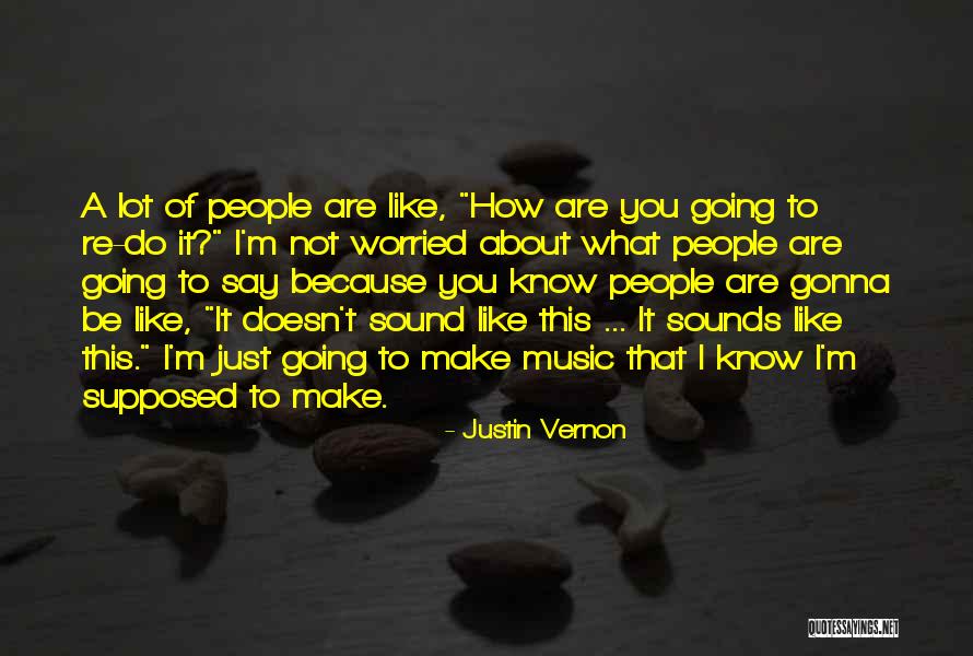 Justin Vernon Quotes 574734