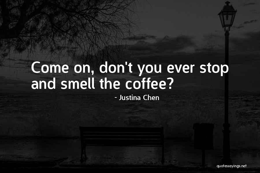 Justina Chen Quotes 532018 Justina Chen Quotes 532018