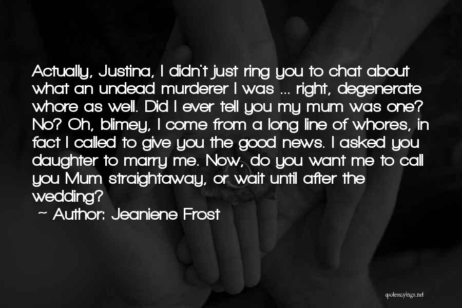 Justina Quotes By Jeaniene Frost