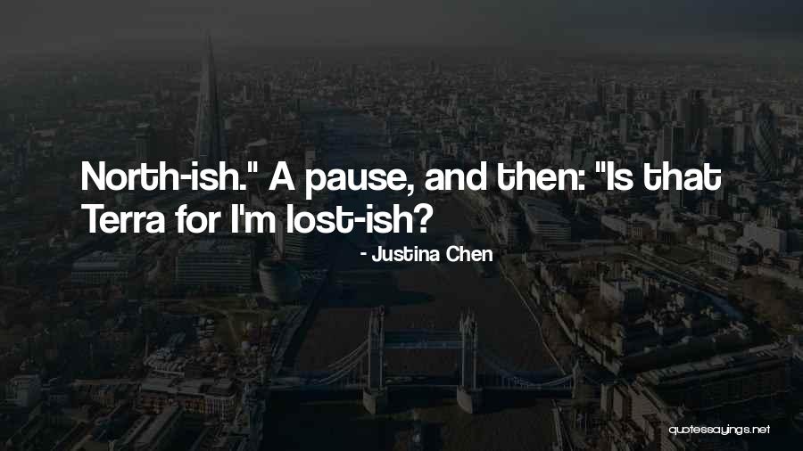 Justina Quotes By Justina Chen Justina Quotes By Justina Chen