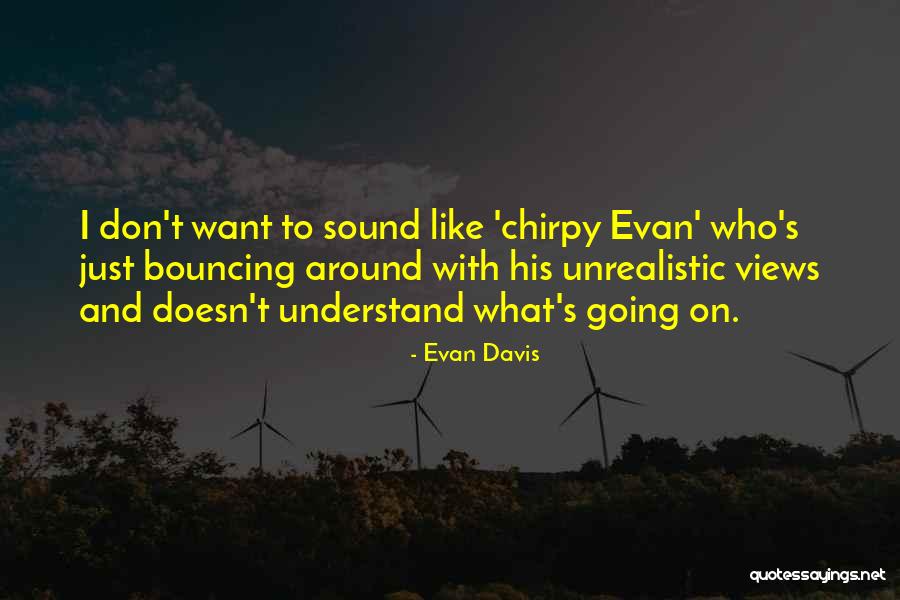 Justinas Marcinkevicius Quotes By Evan Davis Justinas Marcinkevicius Quotes By Evan Davis