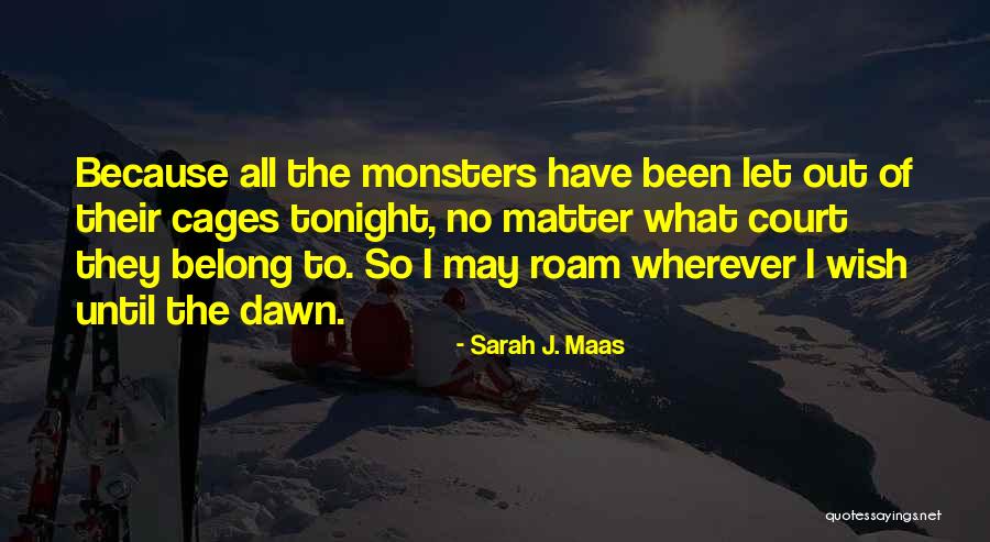 Justinas Marcinkevicius Quotes By Sarah J. Maas Justinas Marcinkevicius Quotes By Sarah J. Maas