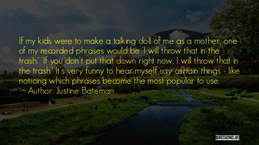 Justine Bateman Quotes 615936