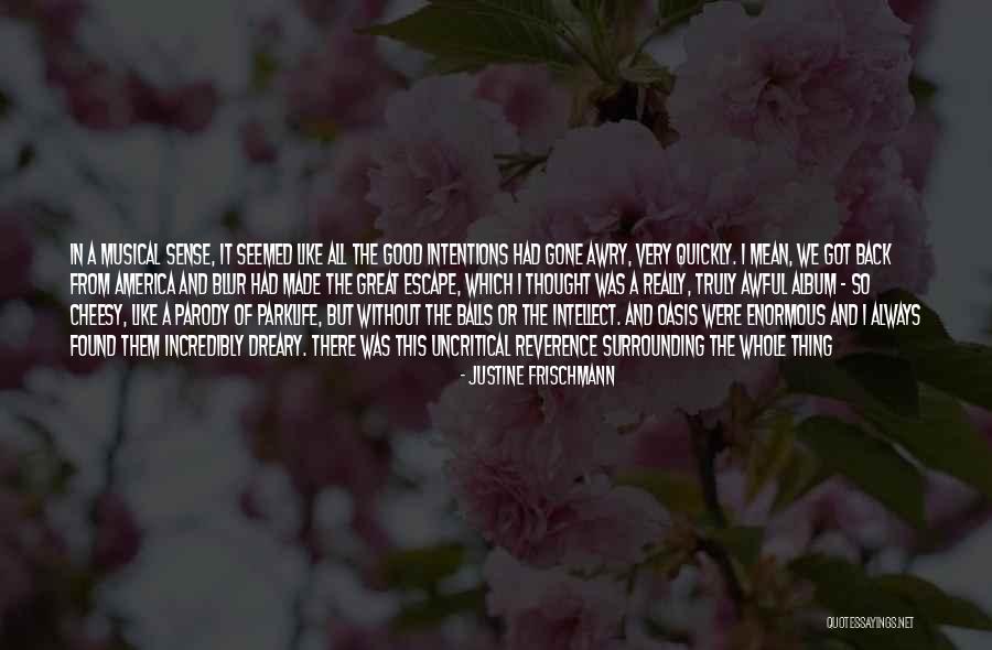 Justine Frischmann Quotes 1586041 Justine Frischmann Quotes 1586041