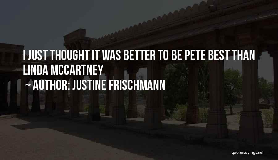 Justine Frischmann Quotes 585359 Justine Frischmann Quotes 585359