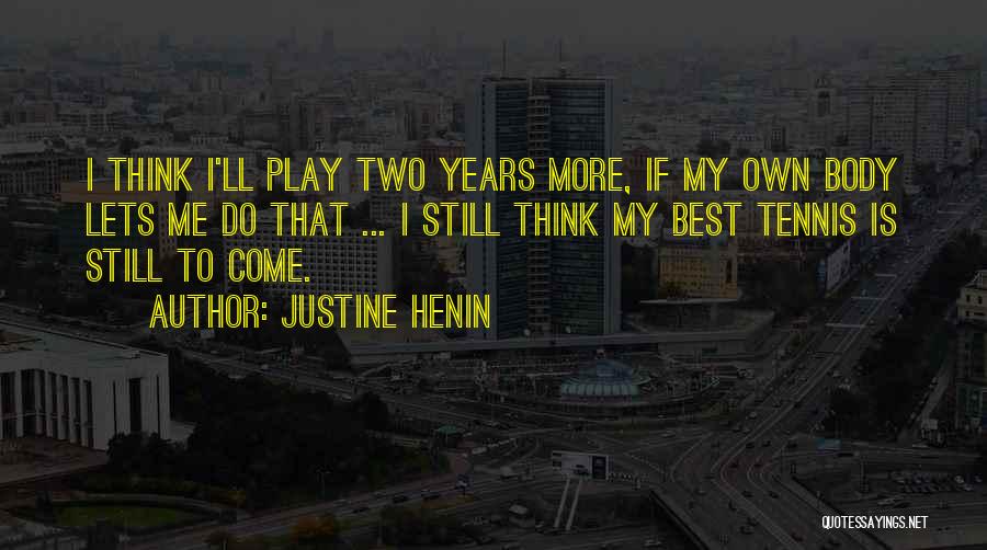 Justine Henin Quotes 1875539