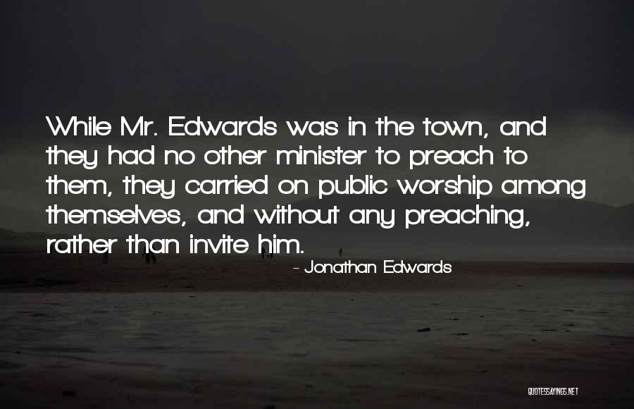 Justitiarul Quotes By Jonathan Edwards Justitiarul Quotes By Jonathan Edwards