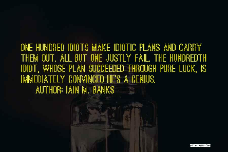 Justly Quotes By Iain M. Banks