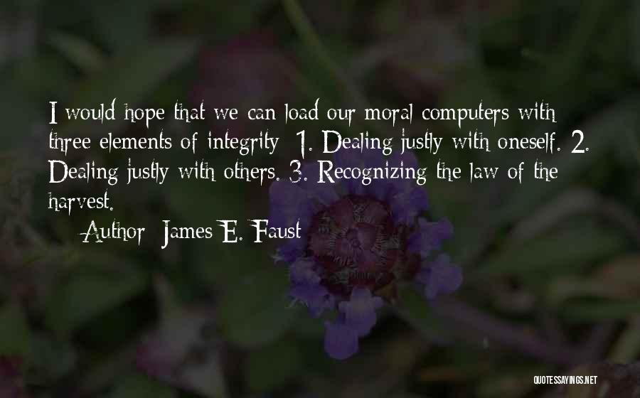 Justly Quotes By James E. Faust